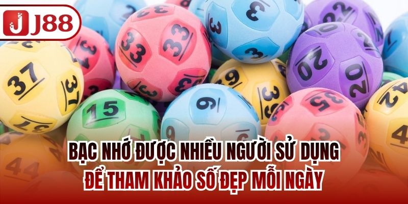 Bạc nhớ được nhiều người sử dụng để tham khảo số đẹp mỗi ngày