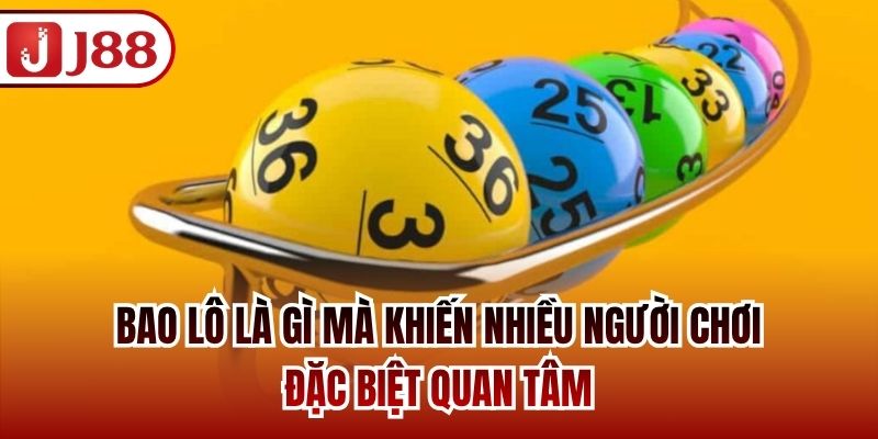 Bao Lô Là Gì Mà Khiến Nhiều Người Chơi Đặc Biệt Quan Tâm