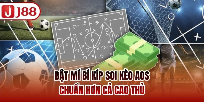 Bật mí bí kíp soi kèo AOS chuẩn hơn cả cao thủ