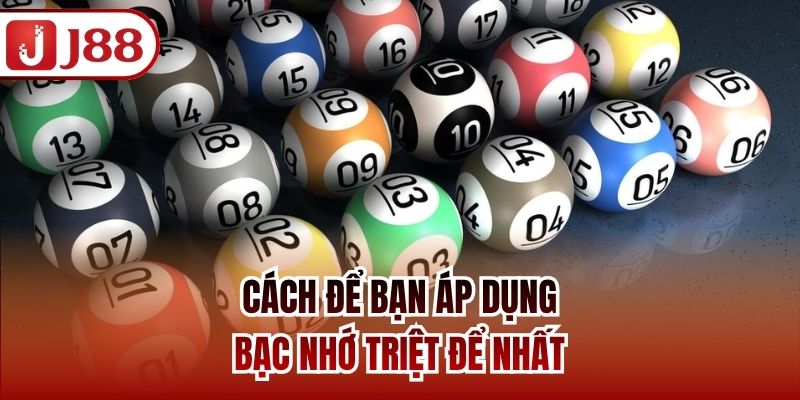Cách để bạn áp dụng bạc nhớ triệt để nhất