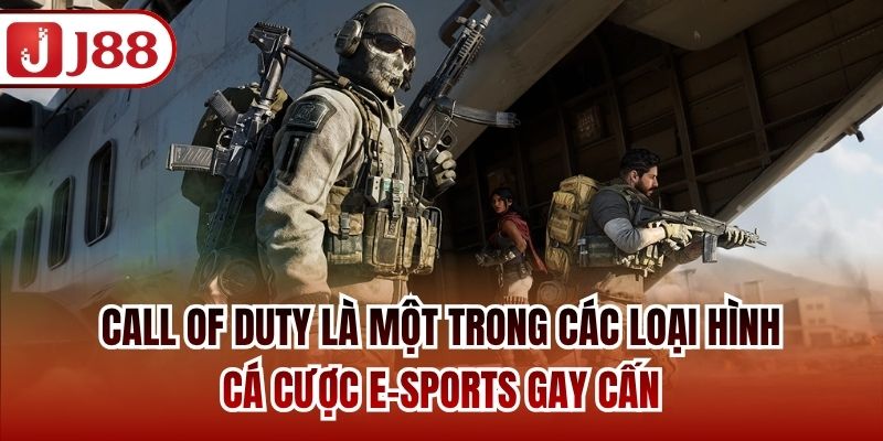 Call Of Duty là một trong các loại hình cá cược E-Sports gay cấn