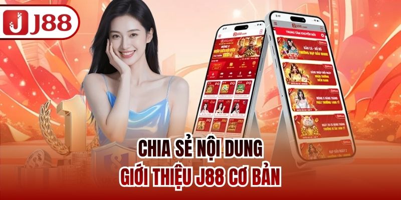 Chia sẻ nội dung giới thiệu J88 cơ bản