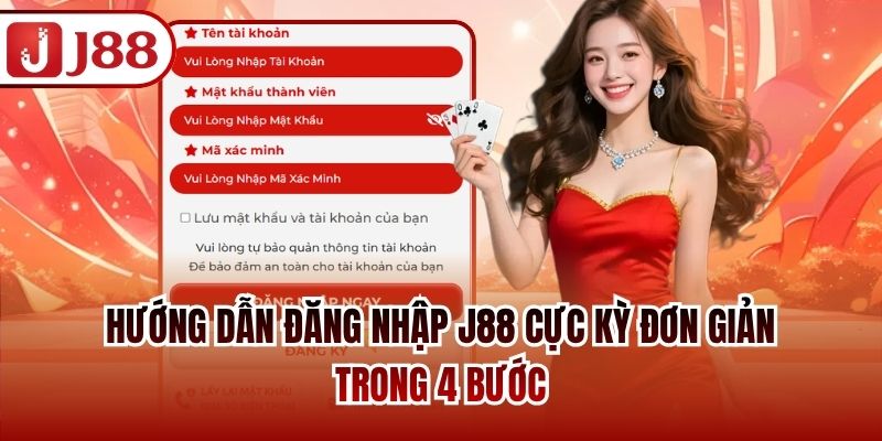 Hướng dẫn đăng nhập J88 cực kỳ đơn giản trong 4 bước