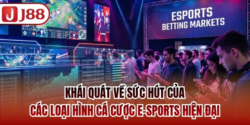 Khái quát về sức hút của các loại hình cá cược E-Sports hiện đại