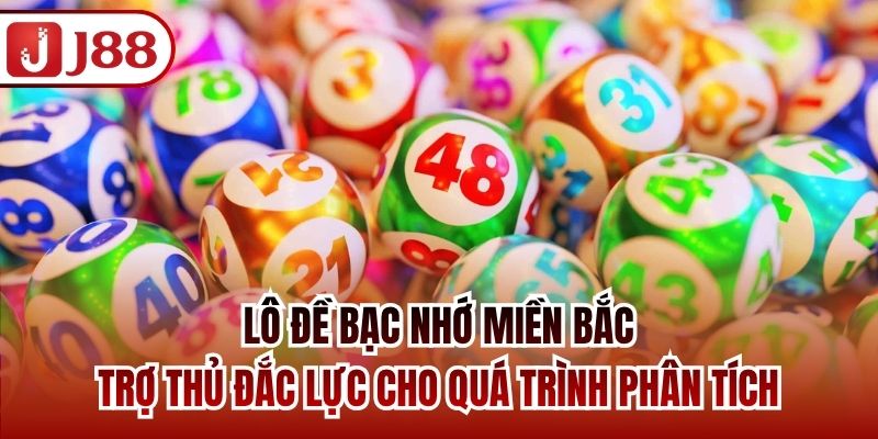 Lô đề bạc nhớ miền Bắc - Trợ thủ đắc lực cho quá trình phân tích